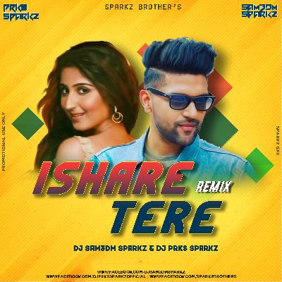 Ishare Tere (Remix) - DJ Sam3dm SparkZ & DJ Prks SparkZ